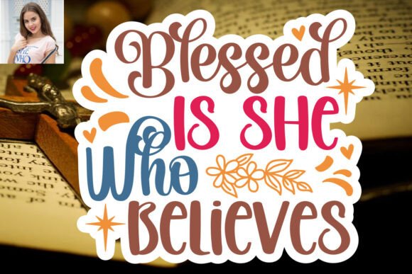 Blessed is She Who Believes SVG Sticker Review