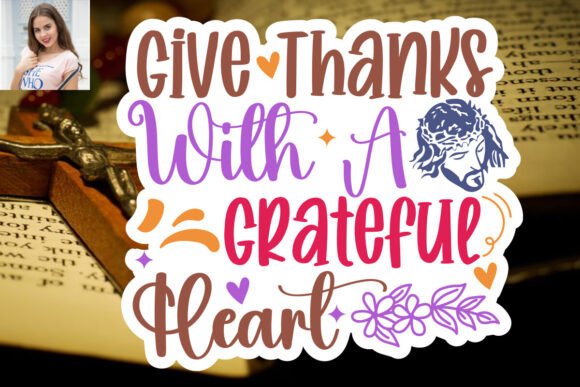 Give Thanks with a Grateful Heart SVG St