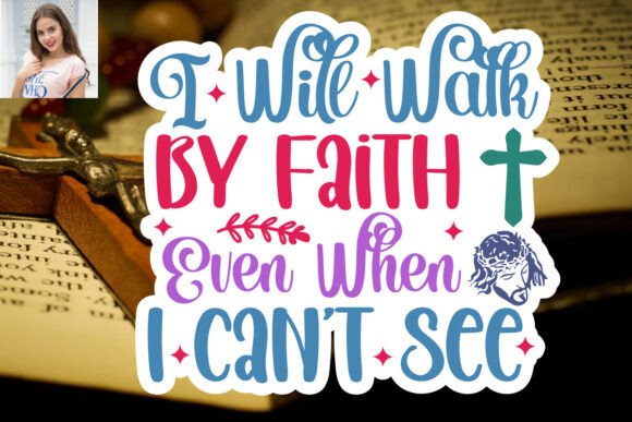 I Will Walk by Faith Even When I Can’t SVG Review