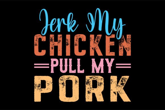 Jerk My Chicken Pull My Pork SVG