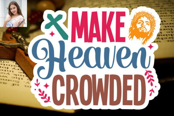 Make Heaven Crowded SVG Sticker Design Review