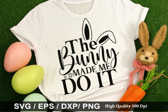 The Bunny Made Me Do It SVG: A Festive Design for Real Projects