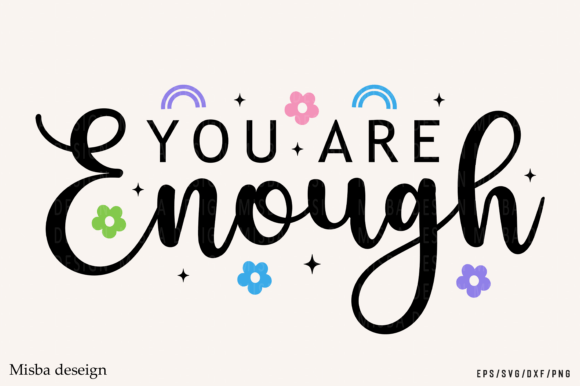 You Are Enough SVG PNG: A Heartfelt Embroidery Design for Real Projects